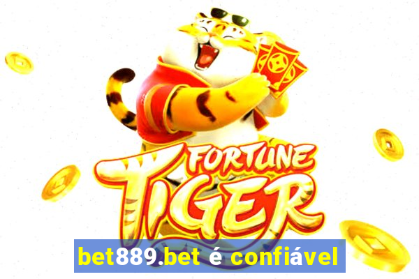 bet889.bet é confiável